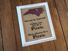 North Carolina "Always Be A Pirate" Art Print