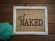 "Get Naked" Burlap Print Sign