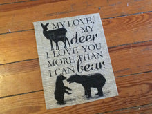 "My Deer, I Love You More Than I Can Bear" - Burlap Nursery Print Sign