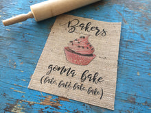 "Bakers Gonna Bake" Burlap Print