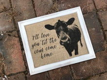 "I'll Love You 'Til the Cows Come Home" Art Print