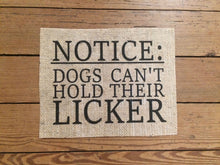 Notice: Dog Can't Hold Their Licker - Burlap Print Sign