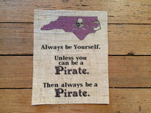 North Carolina "Always Be A Pirate" Art Print