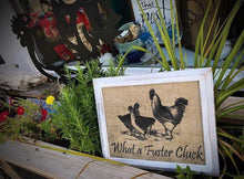 "What A Fuster Cluck" - Farm Theme on Burlap