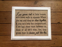 "Love Grows Best in Little Houses" Burlap Print Sign