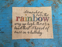 "Somewhere Over The Rainbow..." Lyric Burlap Print