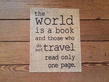 The World is a Book... Burlap Print Sign