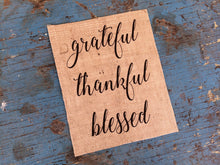 Grateful. Thankful. Blessed. Burlap Print Sign
