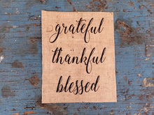 Grateful. Thankful. Blessed. Burlap Print Sign
