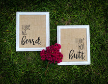 “I Like His Beard” + “I Like Her Butt” Burlap Prints - Set of Two (2)